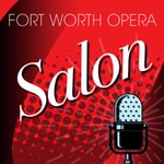 Podcast Fort Worth Opera's Salon