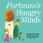Logo of the podcast Fortnum's Hungry Minds Podcast Fortnum's Hungry Minds