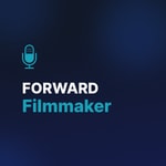 Logo of the podcast Forward Filmmaker Podcast Forward Filmmaker
