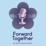 Podcast Forward Together: The Mesothelioma Podcast
