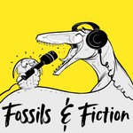 Fossils and Fiction Podcast Fossils and Fiction