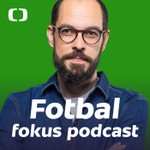 Fotbal fokus Podcast Fotbal fokus