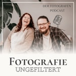 Podcast Fotografie ungefiltert | Insidertalk für Hochzeits- & Familienfotografen
