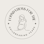 Logo of the podcast Foundations for the Childbearing Years Podcast Foundations for the Childbearing Years