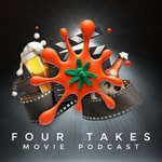 Logo of the podcast Four Takes Movie Podcast Podcast Four Takes Movie Podcast