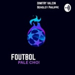 Logo of the podcast Foutbol Palé Cho! Podcast Foutbol Palé Cho!