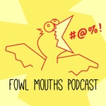 Logo of the podcast Fowl Mouths Podcast Podcast Fowl Mouths Podcast