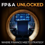 FP&A Unlocked Podcast FP&A Unlocked