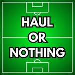 FPL Haul Or Nothing Podcast FPL Haul Or Nothing