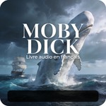 Podcast [FR] Moby Dick: Livre audio - Appel à l'aventure en mer ! - Herman Melville