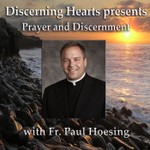 Fr. Paul Hoesing - Discerning Hearts Catholic Podcasts Podcast Fr. Paul Hoesing - Discerning Hearts Catholic Podcasts