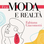Logo of the podcast Fra moda e realtà Podcast Fra moda e realtà