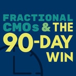 Logo of the podcast Fractional CMOs & The 90-Day Win Podcast Fractional CMOs & The 90-Day Win