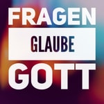 Logo of the podcast Fragen - Glaube - Gott Podcast Fragen - Glaube - Gott