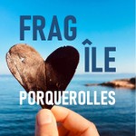 Fragîle Porquerolles Podcast Fragîle Porquerolles