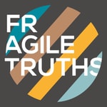Logo of the podcast Fragile Truths Podcast Fragile Truths
