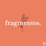 Logo of the podcast fragmentos. Podcast fragmentos.