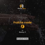 Logo of the podcast Fraîche Rosée Podcast Fraîche Rosée