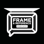Logo of the podcast Frame & Reference Podcast Logo of the podcast Frame & Reference Podcast