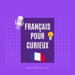 Logo of the podcast Français pour curieux Podcast Français pour curieux
