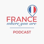 Logo of the podcast France Where You Are Podcast France Where You Are