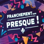 Franchement ... presque ! Franchement ... presque !