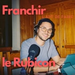 Logo of the podcast Franchir le Rubicon Podcast Franchir le Rubicon