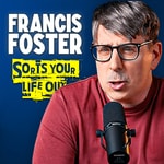 Logo of the podcast Francis Foster Sorts Your Life Out