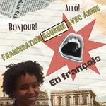 Logo of the podcast Francisation Réussie avec Annie Podcast Francisation Réussie avec Annie