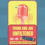 Podcast Frank and Joe: Unfiltered