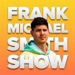 Frank Michael Smith Show Podcast Frank Michael Smith Show