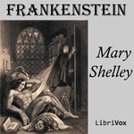 Logo of the podcast Frankenstein; or The Modern Prometheus (1818) by Mary Wollstonecraft Shelley (1797 - 1851) Podcast Frankenstein; or The Modern Prometheus (1818) by Mary Wollstonecraft Shelley (1797 - 1851)