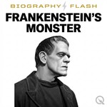 Logo of the podcast Frankenstein's Monster - Biography Flash Podcast Frankenstein's Monster - Biography Flash