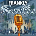 Podcast Frankly Franklin