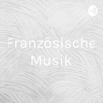 Logo of the podcast Französische Musik Podcast Französische Musik