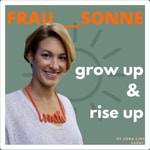Frau Sonne - Mutmach Podcast | Persönlichkeitsentwicklung für die Familie 