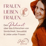 Logo of the podcast Frauen lieben Frauen: Über das Erforschen von Sinnlichkeit, Sexualität & Liebe unter Frauen Podcast Frauen lieben Frauen: Über das Erforschen von Sinnlichkeit, Sexualität & Liebe unter Frauen