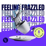 Logo of the podcast Frazzled The Podcast Podcast Frazzled The Podcast