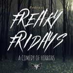 Freaky Fridays Podcast Podcast Freaky Fridays Podcast