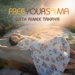 Free Your Soma with Aimee Takaya Podcast Free Your Soma with Aimee Takaya