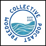 Logo of the podcast Freedom Collective Podcast Podcast Freedom Collective Podcast