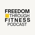 Podcast Freedom Through Fitness