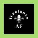 Logo of the podcast Freelance AF Podcast Freelance AF