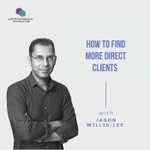 Freelancer Training on How to Find Direct Clients Podcast Freelancer Training on How to Find Direct Clients
