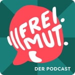 FREI.MUT - Der Podcast Podcast FREI.MUT - Der Podcast