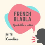 French Blabla Podcast French Blabla