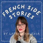 Logo of the podcast French Side Stories | intermediate French podcast by LaFrenchAlexia Podcast French Side Stories | intermediate French podcast by LaFrenchAlexia