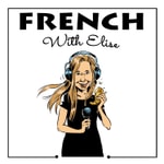 Logo of the podcast french with elise Podcast french with elise