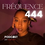Podcast Fréquence 444