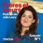 Logo of the podcast Le podcast de Tenoua - Frères et sœurs Podcast Le podcast de Tenoua - Frères et sœurs